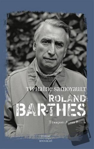 Roland Barthes - Tiphaine Samoyault - Everest Yayınları - Fiyatı - Yor