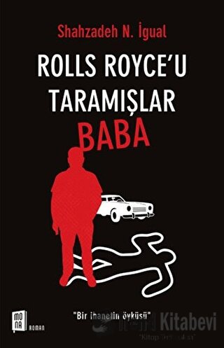 Rolls Royce’u Taramışlar Baba - Shahzadeh N. İgual - Mona Kitap - Fiya