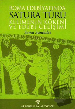 Roma Edebiyatında Satura Türü Kelimenin Kökeni ve Edebi Gelişimi - Sem