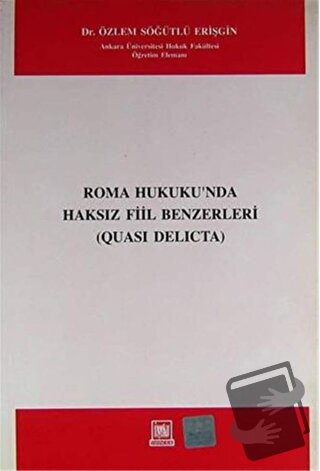 Roma Hukukunda Haksız Fiil Benzerleri - Özlem Söğütlü Erişgin - İmaj Y