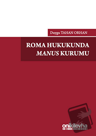 Roma Hukukunda Manus Kurumu - Duygu Tahan Orhan - On İki Levha Yayınla