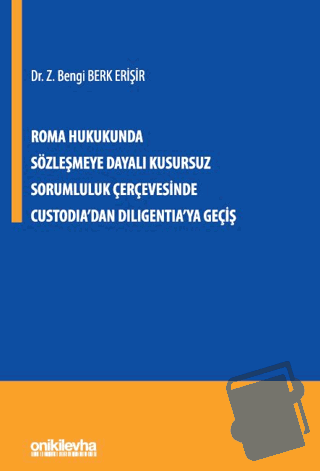 Roma Hukukunda Sözleşmeye Dayalı Kusursuz Sorumluluk Çerçevesinde Cust