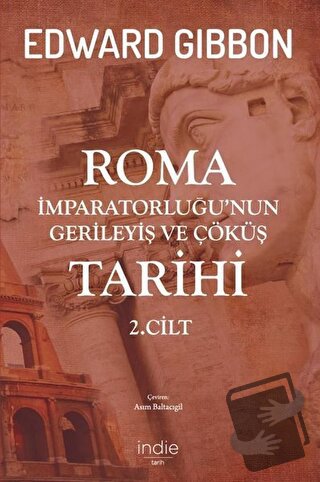 Roma İmparatorluğu’nun Gerileyiş ve Çöküş Tarihi 2. Cilt - Edward Gibb