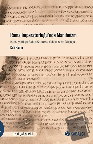 Roma İmparatorluğu'nda Maniheizm Hıristiyanlığa Rakip Konuma Yükselişi