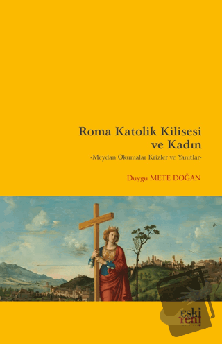 Roma Katolik Kilisesi ve Kadın - Duygu Mete Doğan - Eski Yeni Yayınlar