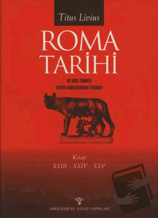 Roma Tarihi XXIII-XXIV-XXV (Ciltli) - Titus Livius - Arkeoloji ve Sana