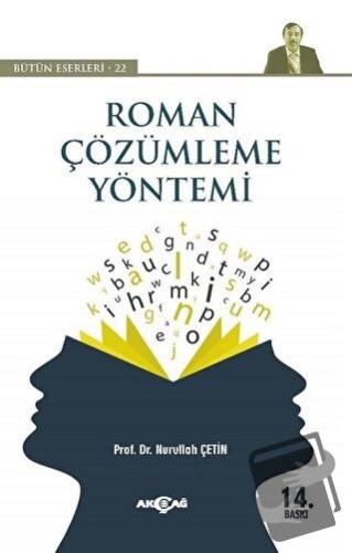 Roman Çözümleme Yöntemi - Bütün Eserleri 22 - Nurullah Çetin - Akçağ Y