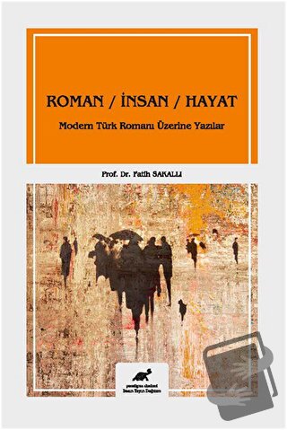 Roman - İnsan - Hayat (Ciltli) - Fatih Sakallı - Paradigma Akademi Yay