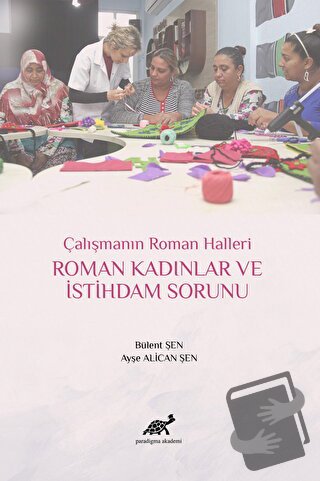 Roman Kadınlar ve İstihdam Sorunu (Ciltli) - Ayşe Alican Şen - Paradig