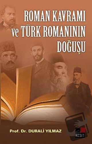 Roman Kavramı ve Türk Romanının Doğuşu - Durali Yılmaz - Kesit Yayınla