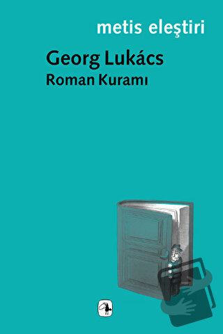 Roman Kuramı - Georg Lukacs - Metis Yayınları - Fiyatı - Yorumları - S