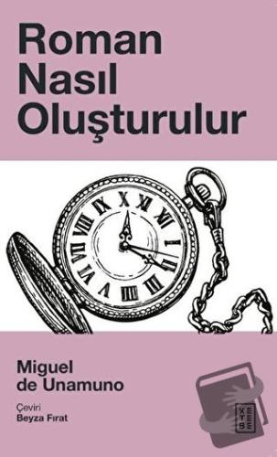 Roman Nasıl Oluşturulur - Miguel de Unamuno - Ketebe Yayınları - Fiyat