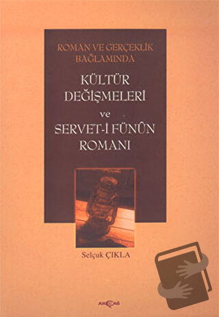 Roman ve Gerçeklik Bağlamında Kültür Değişmeleri ve Servet-i Fünun Rom