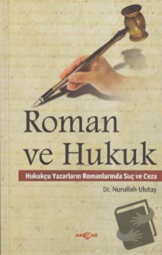 Roman ve Hukuk - Nurullah Ulutaş - Akçağ Yayınları - Fiyatı - Yorumlar