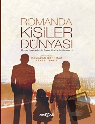 Romanda Kişiler Dünyası - Ramazan Korkmaz - Akçağ Yayınları - Fiyatı -