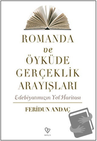 Romanda ve Öyküde Gerçeklik Arayışları - Feridun Andaç - Varlık Yayınl