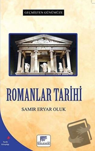 Romanlar Tarihi - Samır Eryar Oluk - Gelenek Yayıncılık - Fiyatı - Yor