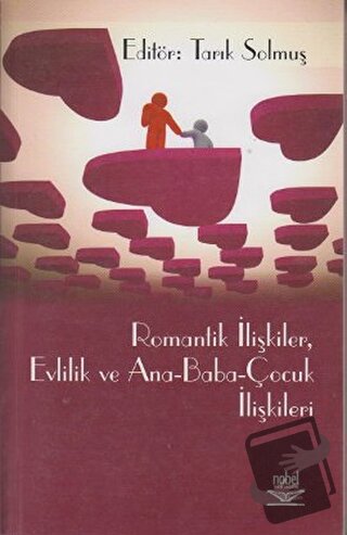 Romantik İlişkiler, Evlilik ve Ana - Baba - Çocuk İlişkileri - Tarık S