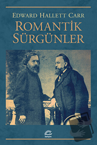 Romantik Sürgünler - Edward Hallett Carr - İletişim Yayınevi - Fiyatı 