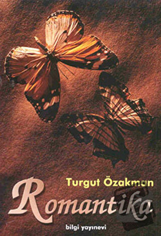 Romantika - Turgut Özakman - Bilgi Yayınevi - Fiyatı - Yorumları - Sat