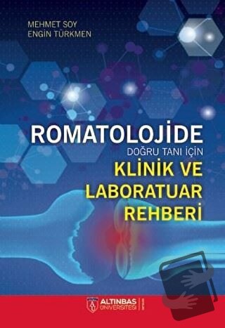 Romatolojide Doğru Tanı İçin Klinik ve Laboratuar Rehberi - Engin Türk