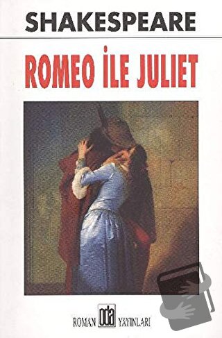 Romeo ile Juliet - William Shakespeare - Oda Yayınları - Fiyatı - Yoru