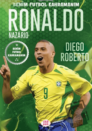 Ronaldo Nazario – Benim Futbol Kahramanım - Diego Roberto - Dokuz Çocu