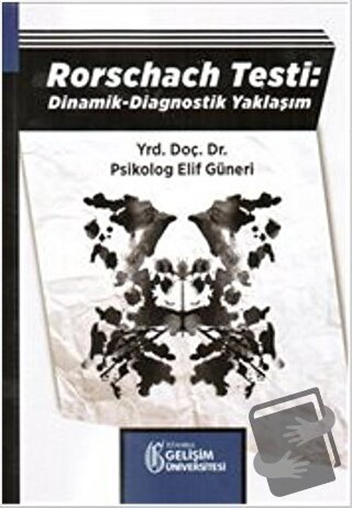 Rorschach Testi: Dinamik - Diagnostik Yaklaşım - Elif Güneri - İstanbu