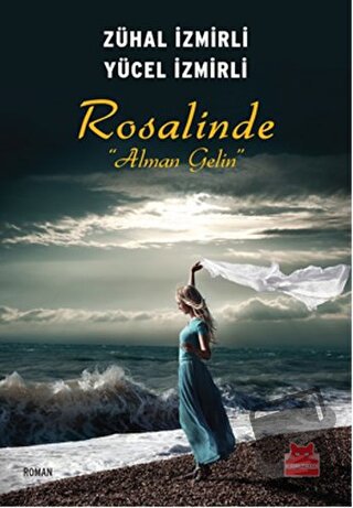 Rosalinde : Alman Gelin - Yücel İzmirli - Kırmızı Kedi Yayınevi - Fiya