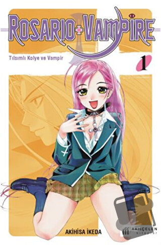 Rosario + Vampire - Tılsımlı Kolye ve Vampir 1 - Akihisa İkeda - Akıl 