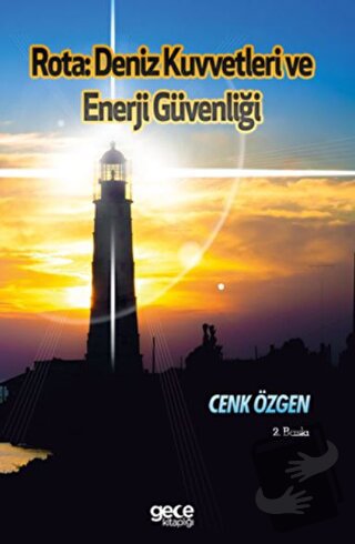 Rota : Deniz Kuvvetleri ve Enerji Güvenliği - Cenk Özgen - Gece Kitapl