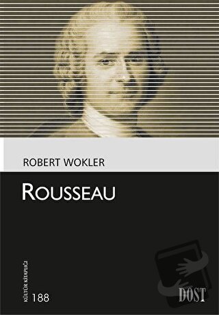 Rousseau - Robert Wokler - Dost Kitabevi Yayınları - Fiyatı - Yorumlar