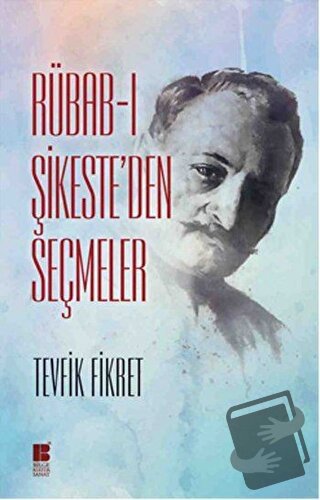 Rübab-ı Şikeste'den Seçmeler - Tevfik Fikret - Bilge Kültür Sanat - Fi