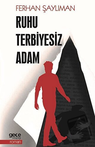 Ruhu Terbiyesiz Adam - Ferhan Şaylıman - Gece Kitaplığı - Fiyatı - Yor