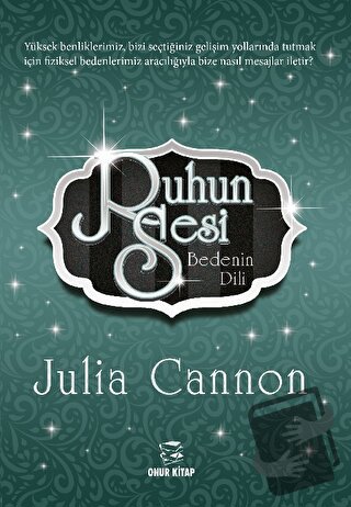 Ruhun Sesi Bedenin Dili - Julia Cannon - Onur Kitap - Fiyatı - Yorumla