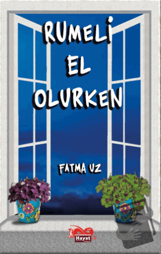 Rumeli El Olurken - Fatma Uz - Hayat Özlem Kayalı Yayınları - Fiyatı -