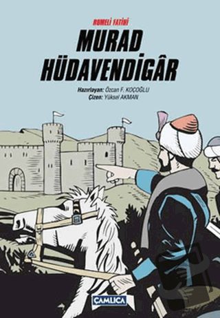 Rumeli Fatihi Murad Hüdavendigar (Ciltli) - Özcan F. Koçoğlu - Çamlıca