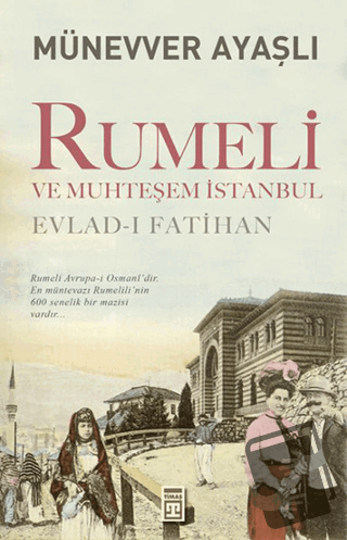 Rumeli ve Muhteşem İstanbul - Münevver Ayaşlı - Timaş Yayınları - Fiya