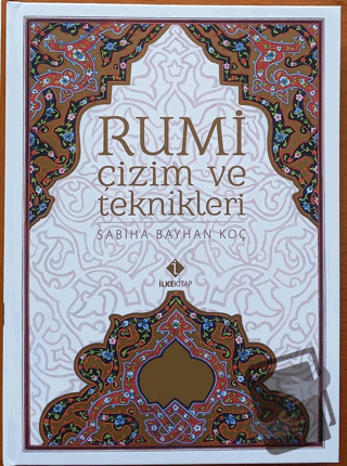 Rumi Çizim ve Teknikleri - Sabiha Bayhan Koç - İlke Kitap - Fiyatı - Y