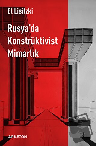 Rusya’da Konstrüktivist Mimarlık - El Lisitzki - Arketon Yayıncılık - 