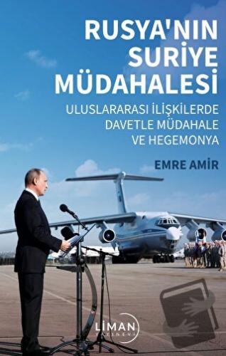 Rusya’nın Suriye Müdahalesi Uluslararası İlişkilerde Davetle Müdahale 