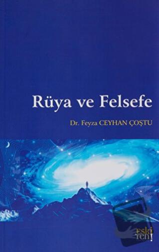 Rüya ve Felsefe - Feyza Ceyhan Coştu - Eski Yeni Yayınları - Fiyatı - 