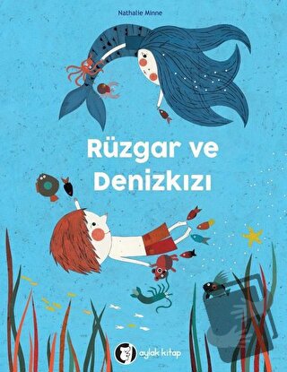 Rüzgar ve Denizkızı - Nathalie Minne - Aylak Kitap - Fiyatı - Yorumlar