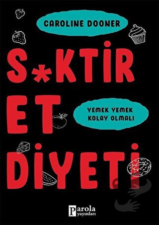 S*ktir Et Diyeti - Caroline Dooner - Parola Yayınları - Fiyatı - Yorum