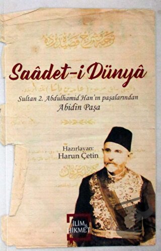 Saadet-i Dünya - Abidin Paşa - İlim ve Hikmet Yayınları - Fiyatı - Yor