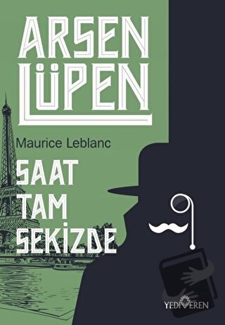 Saat Tam Sekizde - Arsen Lüpen - Maurice Leblanc - Yediveren Yayınları