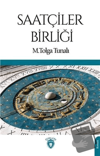 Saatçiler Birliği - M. Tolga Tunalı - Dorlion Yayınları - Fiyatı - Yor