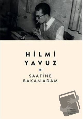 Saatine Bakan Adam - Hilmi Yavuz - Everest Yayınları - Fiyatı - Yoruml