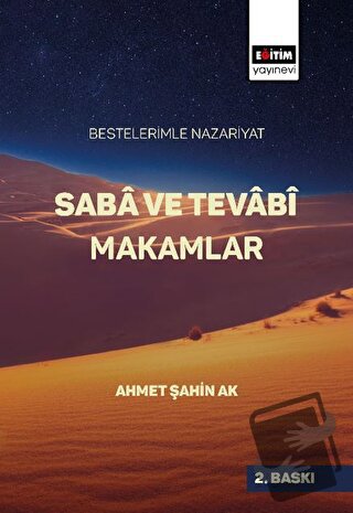 Saba ve Tevabi Makamlar - Ahmet Şahin Ak - Eğitim Yayınevi - Bilimsel 