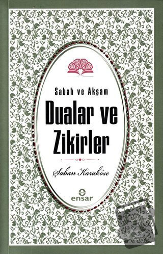 Sabah Akşam Dualar ve Zikirler - Şaban Karaköse - Ensar Neşriyat - Fiy